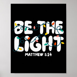 Be The Light Matthew 5_14 Christmas Bible Verse Ch Poster