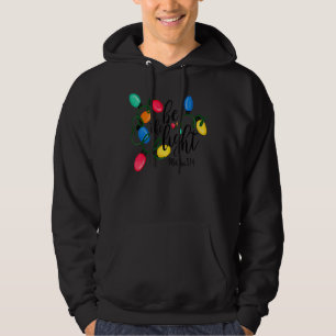 Be The Light Matthew 5 14 Christmas Lights Xmas Na Hoodie