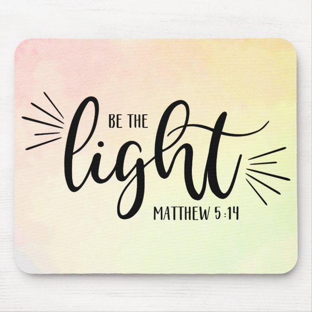 Be the Light Matthew 5:14 Mouse Pad (Front)