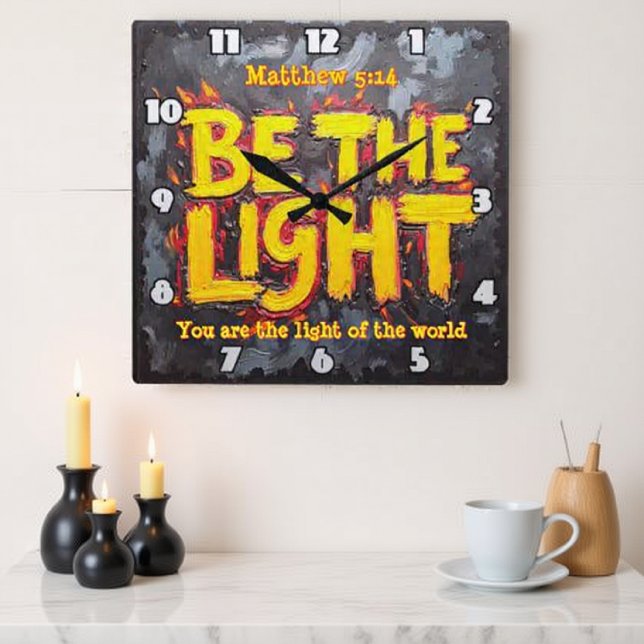 Be The Light Matthew 5:14 with Fire Effect Square Wall Clock (Creator Uploaded)