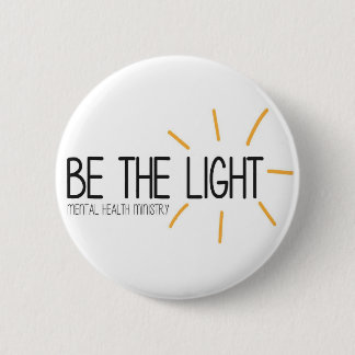Be the Light Mental Health Ministry 6 Cm Round Badge