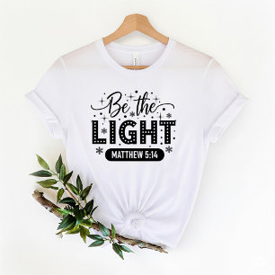 Be the Light T-Shirt Bible Verse T-Shirt