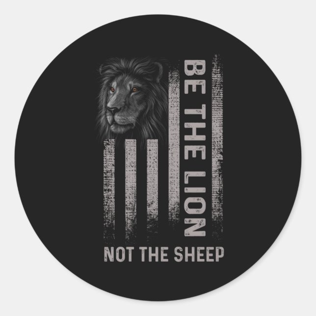 Be The Lion Not The Sheep Classic Round Sticker (Front)