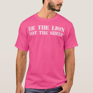 Be The Lion Not The Sheep For Kid T-Shirt