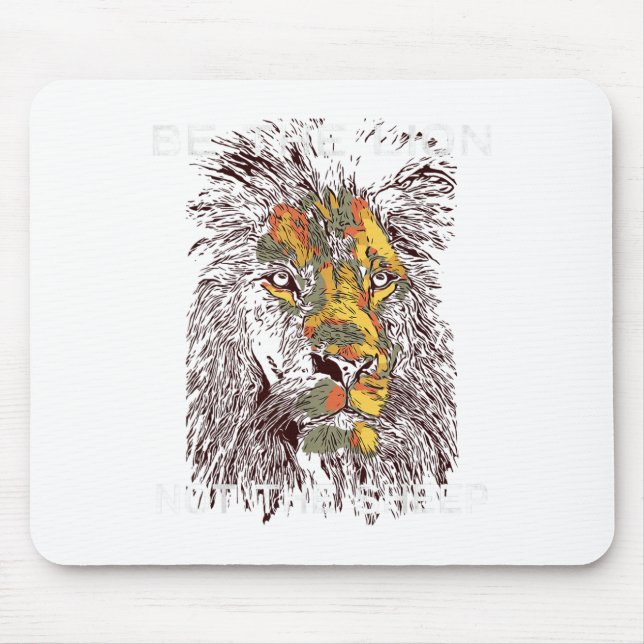 Be The Lion Not The Sheep Motivational  Mouse Mat (Front)