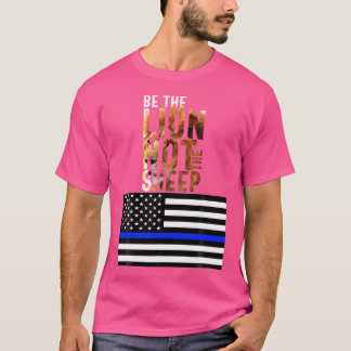 Be The Lion Not The Sheep Police Blue Line America T-Shirt