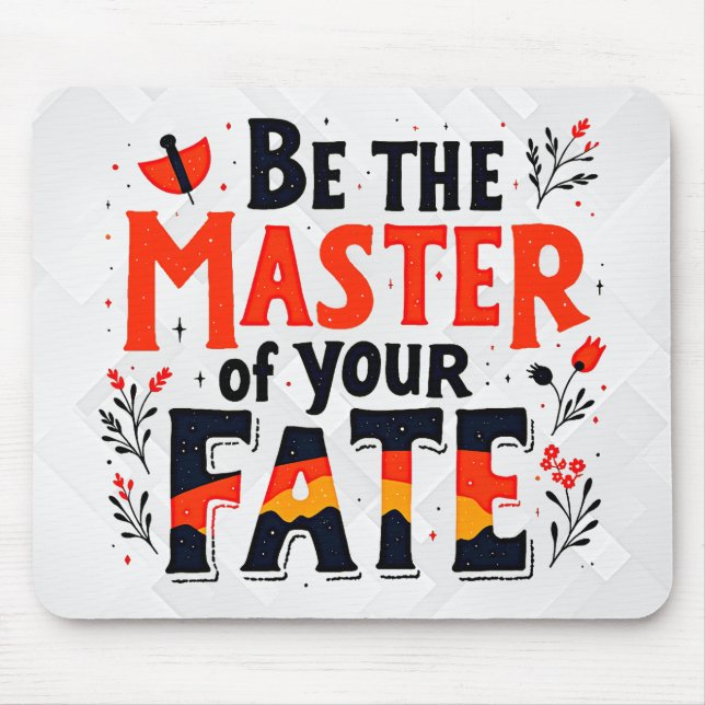 Be the Master of Your Fate Mouse Mat (Front)