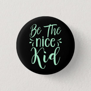 Be The Nice Kid Positive Message in Mint Green 3 Cm Round Badge