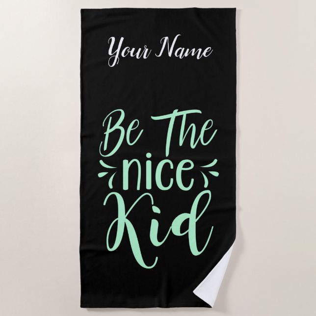 Be The Nice Kid Positive Message in Mint Green Beach Towel (Front)