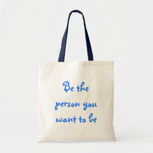 Be the person you want to be-bag tote bag