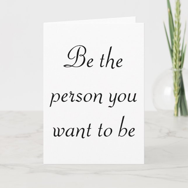 Be the person you want to be-greeting cards (Front)
