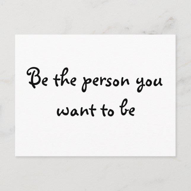 Be the person you want to be-postcard postcard (Front)