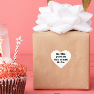 Be the person you want to be-sticker heart sticker