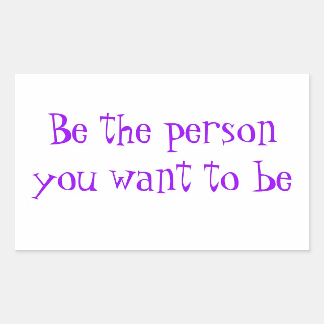 Be the person you want to be-sticker rectangular sticker (Front)