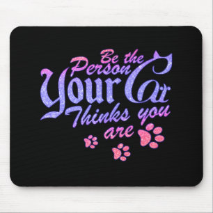 Be the Person Your Cat Thinks You Are Mouse Mat