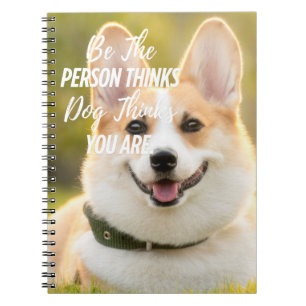 Be the Person your Dog... Modern Custom Photo Notebook