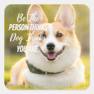 Be the Person your Dog... Modern Custom Photo Square Sticker