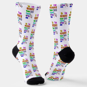 Be The Person Your Dog Thinks You Are Nice Socks