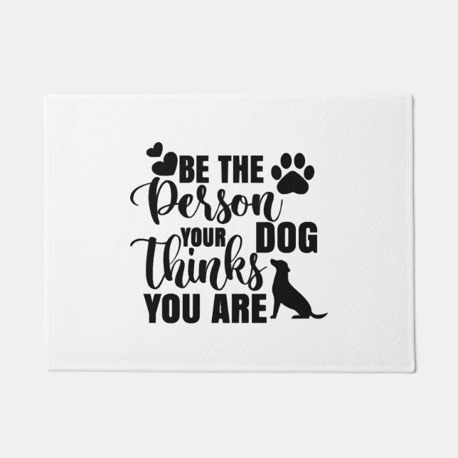 Be The Person Your Dog Wants Doormat (Front)