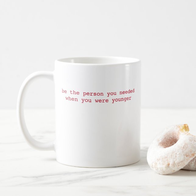 be the person your younger self needed self love coffee mug (With Donut)
