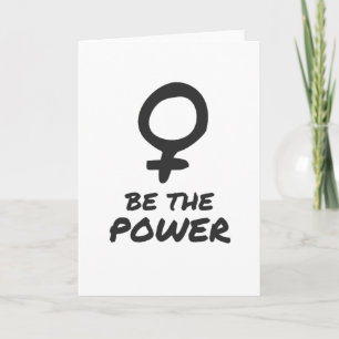 Be The Power Feminist Women Inspiration Card