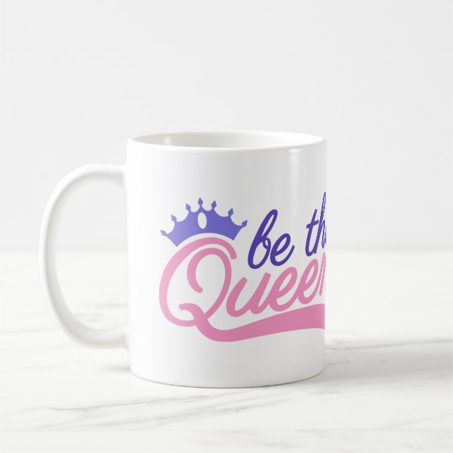 Be the Queen  Coffee Mug (Left)