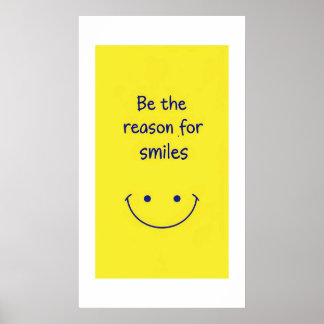 Be the Reason for Smiles Motivational Poster
