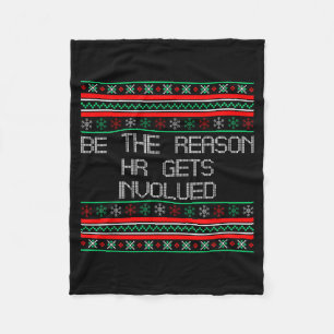 Be The Reason Hr Gets Involved Office Ugly Christm Fleece Blanket