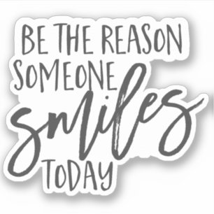 Be the reason Smiles Happiness Joy Smiling quote