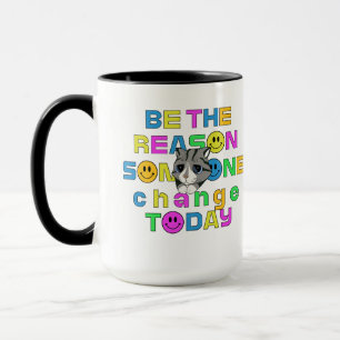 be the reason someone change today tea mug