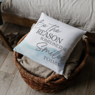 Be The Reason Someone Else Smiles Throw Pillow