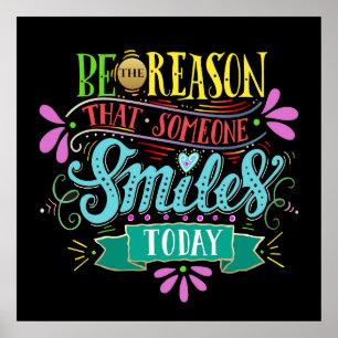 Be The Reason Someone Smiles Poster