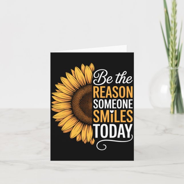 Be The Reason Someone Smiles Sunflower Card (Front)