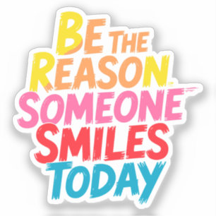 Be the Reason Someone Smiles Today (2)