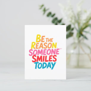 Be the Reason Someone Smiles Today (2) Postcard