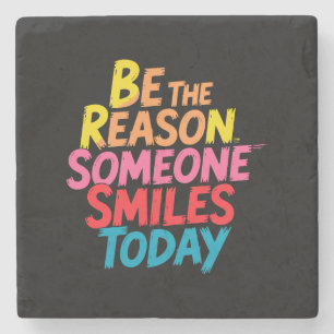 Be the Reason Someone Smiles Today (2) Stone Coaster