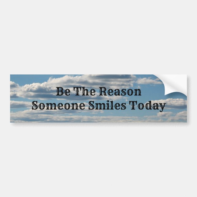 Be The Reason Someone Smiles Today Bumper Sticker (Front)