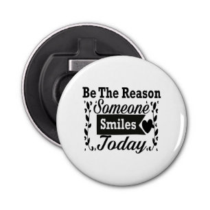 Be The Reason Someone Smiles Today Gift Box Bottle Opener