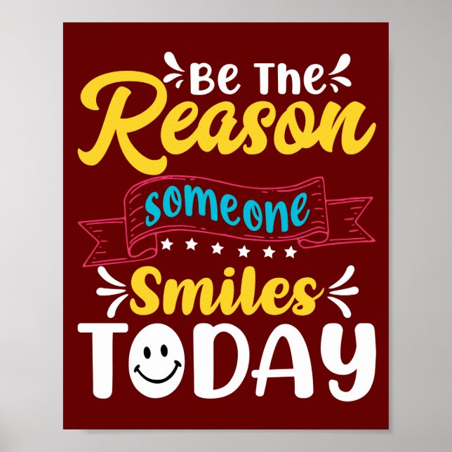 Be The Reason Someone Smiles Today Inspirational  Poster (Front)