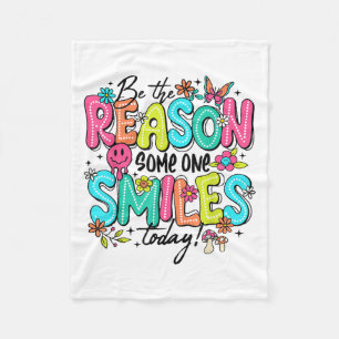 Be The Reason Someone Smiles Today Kind Sitive Aff Fleece Blanket