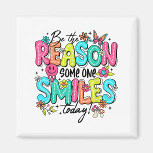 Be The Reason Someone Smiles Today Kind Sitive Aff Magnet