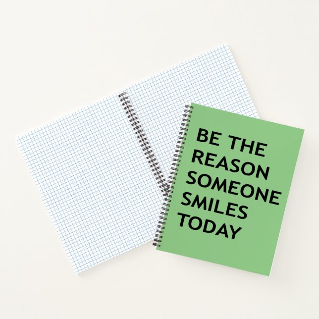 Be the reason someone smiles today notebook (Inside)
