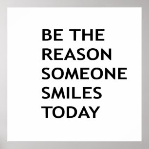 Be the reason someone smiles today poster