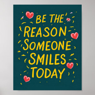Be the Reason Someone Smiles Today Poster