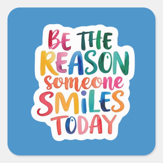 Be The Reason Someone Smiles Today Stickers (Front)