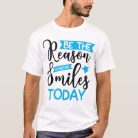 Be The Reason Someone Smiles Today