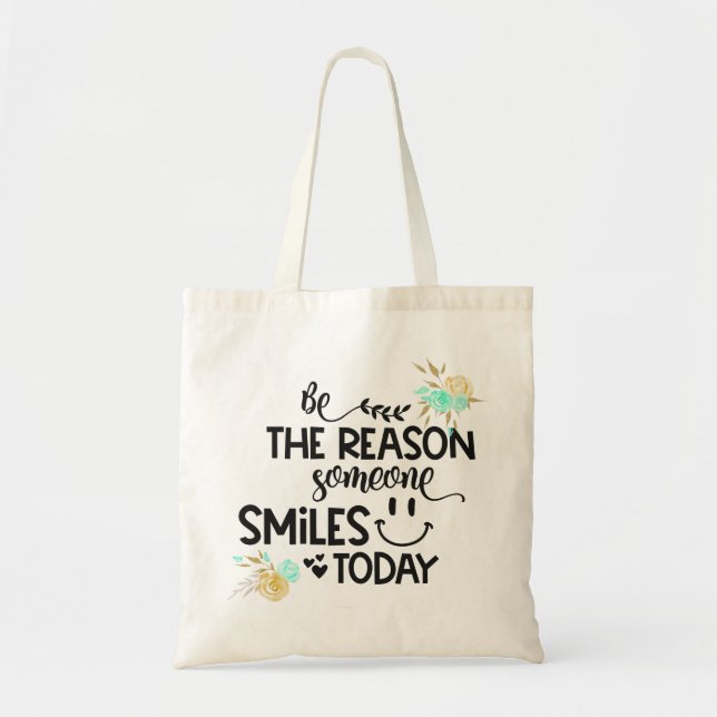 Be the reason someone smiles today tote bag (Front)
