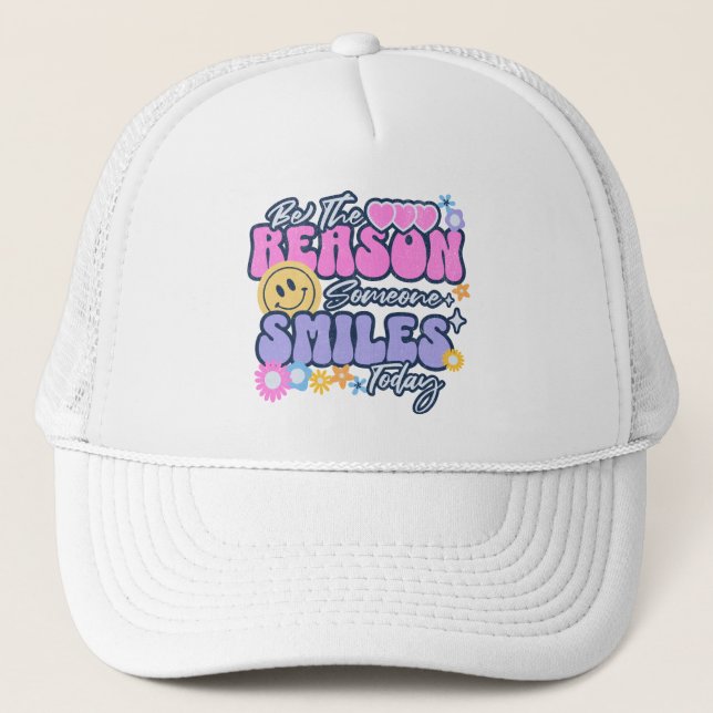 Be the reason someone smiles today trucker hat (Front)
