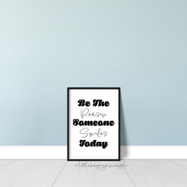 Be The Reason Someone Smiles Today Wall Art Print (Creator Uploaded)