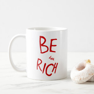 BE The Rich AOC Dress Political Message Coffee Mug